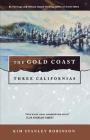 The Gold Coast: Three Californias By Kim Stanley Robinson Cover Image