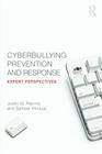 Cyberbullying Prevention and Response: Expert Perspectives By Justin W. Patchin (Editor), Sameer Hinduja (Editor) Cover Image