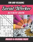 Social Worker Activity Book: Social Worker Word Puzzles And Coloring Book For Adults. Funny Best Social Worker Gift Idea For Men And Women Cover Image