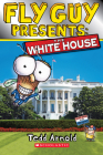 Fly Guy Presents: The White House (Scholastic Reader, Level 2) Cover Image
