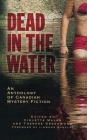 Dead in the Water (Rendezvous Crime) By Therese Greenwood (Editor), Violette Malan (Editor) Cover Image
