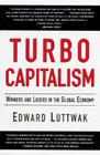 Turbo-Capitalism: Winners and Losers in the Global Economy By Edward N. Luttwak, Weidenfeld & Nicolson Cover Image