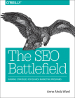 The SEO Battlefield: Winning Strategies for Search Marketing Programs Cover Image