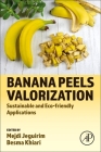Banana Peels Valorization: Sustainable and Eco-Friendly Applications Cover Image