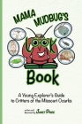 Mama Mudbug's Look Book: A Young Explorer's Guide to Critters of the Missouri Ozarks Cover Image