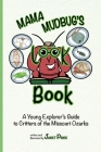 Mama Mudbug's Look Book: A Young Explorer's Guide to Critters of the Missouri Ozarks By Janet Price Cover Image