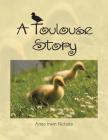 A Toulouse Story By Anne Irwin Nichols Cover Image