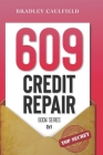 609 Credit Repair Series: Template Letters & Credit Repair Secrets Workbook By Bradley Caulfield Cover Image