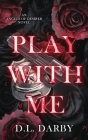 Play With Me By D. L. Darby Cover Image