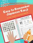 Easy to Remember Japanese Kanji Flash Cards for Beginners: A Full List of Jlpt N5 Vocabulary Book as Well as Stroke Order for Each Word to Practice Ka By Alan P. Kline, Hata N. Toshitsugu Cover Image