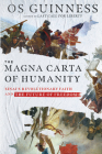 The Magna Carta of Humanity: Sinai's Revolutionary Faith and the Future of Freedom By Os Guinness Cover Image
