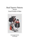 Bead Tapestry Patterns Peyote Good Friends of Mine By Georgia Grisolia Cover Image
