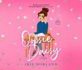 Oopsie Daisy By Iris Morland, Kelsey Navarro (Read by), Aaron Shedlock (Read by) Cover Image