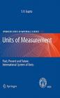 Units of Measurement: Past, Present and Future: International System of Units (Springer Series in Materials Science #122) By S. V. Gupta Cover Image