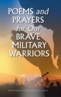 Poems and Prayers for Our Brave Military Warriors Cover Image