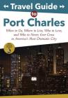 Travel Guide to Port Charles: When to Go, Where to Live, Who to Love and Who to Never, Ever Cross in America's Most Dramatic City (ABC) Cover Image