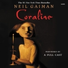 Coraline: Full Cast Production By Neil Gaiman, Kevin McNally (Read by), William Parker (Read by) Cover Image