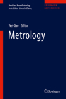 Metrology (Precision Manufacturing) By Wei Gao (Editor) Cover Image