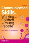 Communication Skills for Working with Children and Young People: Introducing Social Pedagogy By Pat Petrie Cover Image