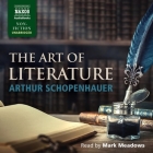 The Art of Literature By Arthur Schopenhauer, Mark Meadows (Read by) Cover Image