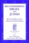 Reconsidering Israel and Judah: Recent Studies on the Deuteronomistic History (Sources for Biblical and Theological Study) By Gary N. Knoppers (Editor), J. Gordon McConville (Editor) Cover Image