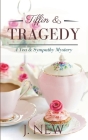 Tiffin & Tragedy By J. New Cover Image