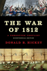 The War of 1812: A Forgotten Conflict, Bicentennial Edition Cover Image