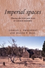 Imperial spaces: Placing the Irish and Scots in colonial Australia (Studies in Imperialism #91) Cover Image