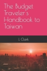 The Budget Traveler's Handbook to Taiwan Cover Image