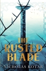 The Rusted Blade (Raven Son #1) By Nicholas Kotar Cover Image