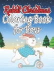 Rabbit Christmas Coloring Book for Boys: Christmas Coloring Books for Adults, Easy and Relaxing Design High Quality Cover Image