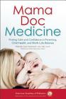 Mama Doc Medicine: Finding Calm and Confidence in Parenting, Child Health, and Work-Life Balance Cover Image