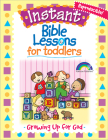 Growing Up for God (Instant Bible Lessons for Toddlers) By Rosekidz (Created by), Mary J. Davis Cover Image