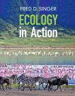 Ecology in Action By Fred D. Singer Cover Image