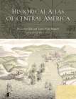 Historical Atlas of Central America By Carolyn Hall, Hector Perez Brignoli, John V. Cotter (Cartographer) Cover Image