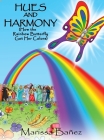 Hues and Harmony: How the Rainbow Butterfly Got Her Colors Cover Image