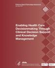 Enabling Health Care Decisionmaking Through Clinical Decision Support and Knowledge Management: Evidence Report/Technology Assessment Number 203 By Agency for Healthcare Resea And Quality, U. S. Department of Heal Human Services Cover Image