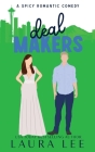 Deal Makers (Illustrated Cover Edition): A Brother's Best Friend Romantic Comedy By Laura Lee Cover Image