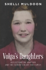 Volga's Daughters: Reflections on Adoption and the Father's Heart for Family By Shelli Renee Muldoon Cover Image