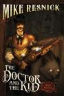 The Doctor and the Kid (A Weird West Tale #2) By Mike Resnick Cover Image