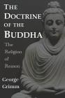 The Doctrine of the Buddha: The Religion of Reason By George Grimm Cover Image