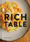 Rich Table: (Cookbook of California Cuisine, Fine Dining Cookbook, Recipes From Michelin Star Restaurant) By Sarah Rich, Evan Rich, Carolyn Alburger (With), Alanna Hale (Photographs by), Kate Williams (Contributions by) Cover Image
