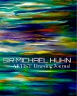 Sir Michael Huhn Artist Writing Drawing Journal: Sir Michael Huhn Drawing Kournal By Michael Huhn Cover Image