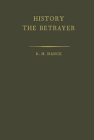 History the Betrayer: A Study in Bias By Edward Herbert Dance, Unknown Cover Image