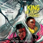 King of Dead Things By Nevin Holness Cover Image