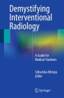 Demystifying Interventional Radiology: A Guide for Medical Students Cover Image