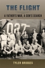 The Flight: A Father's War, a Son's Search By Tyler Bridges Cover Image