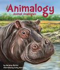 Animalogy: Animal Analogies By Marianne Berkes, Cathy Morrison (Illustrator) Cover Image