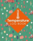 Temperature Log Book: Freezer Temperature Recorder, Temperature Log For Refrigerator Template, Refrigerator Temperature Log, Vaccine Tempera By Rogue Plus Publishing Cover Image