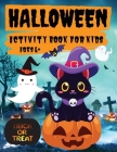 Halloween Activity Book for Kids Ages 4+: Coloring, Mazes, Puzzles, Word Search and More, Fun Halloween Activities for Hours of Play By Philippa Wilrose Cover Image